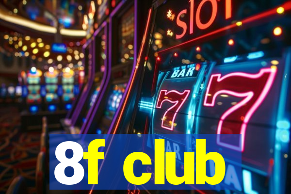 8f club